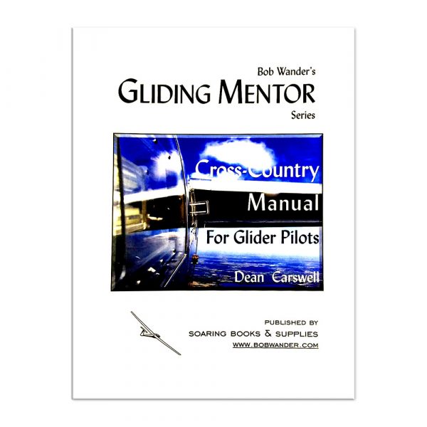 Cross Country Manual for Glider Pilots Soaring Society of America